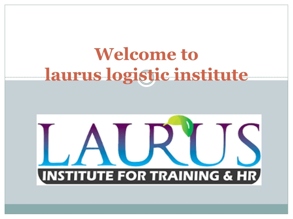 welcome to laurus logistic institute