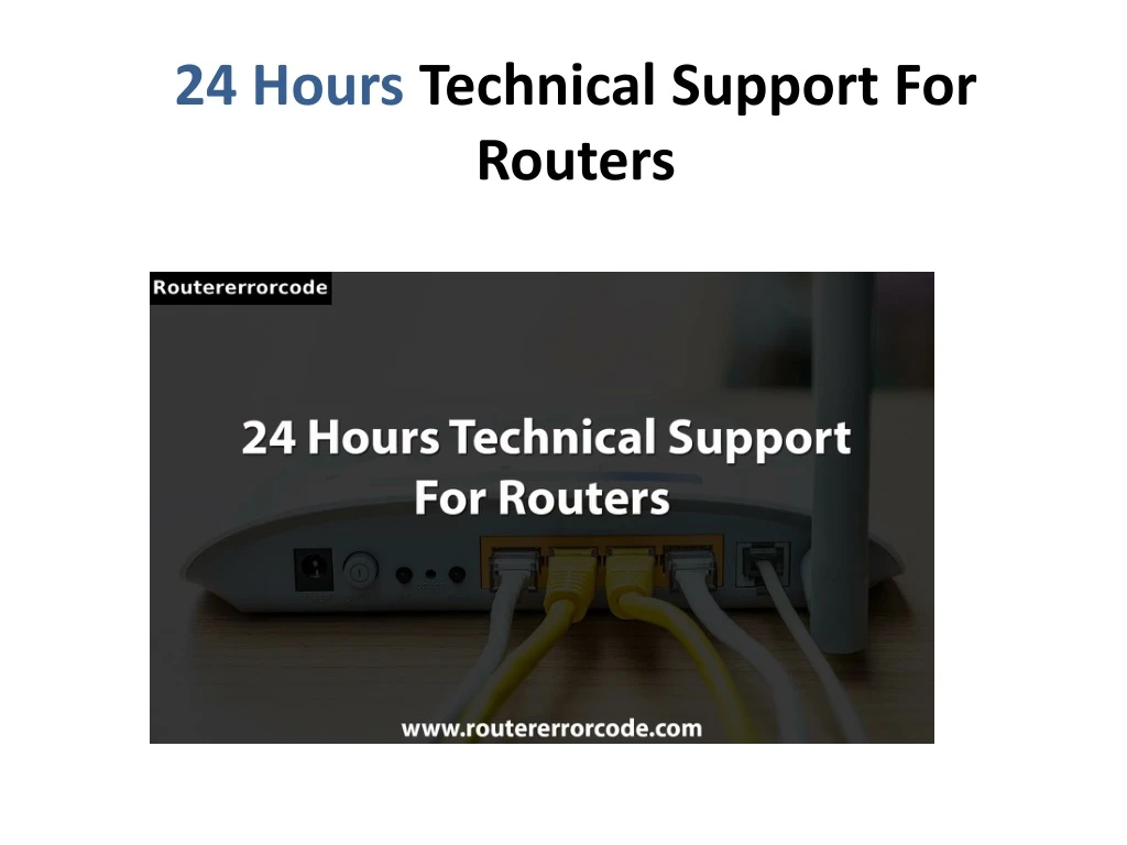 24 hours technical support for routers