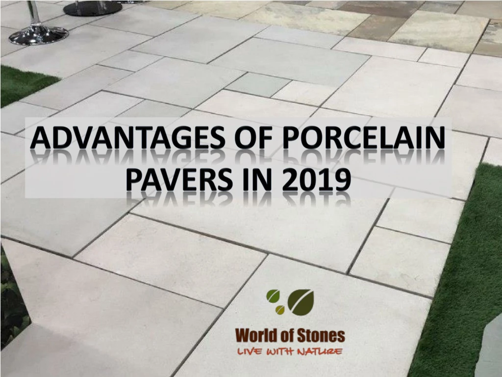 advantages of porcelain pavers in 2019