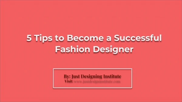 5 Tips to Become a Successful Fashion Designer