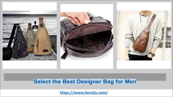 Men's Bag Guide: Ultimate Tips to Select the Best Designer Bags for Men