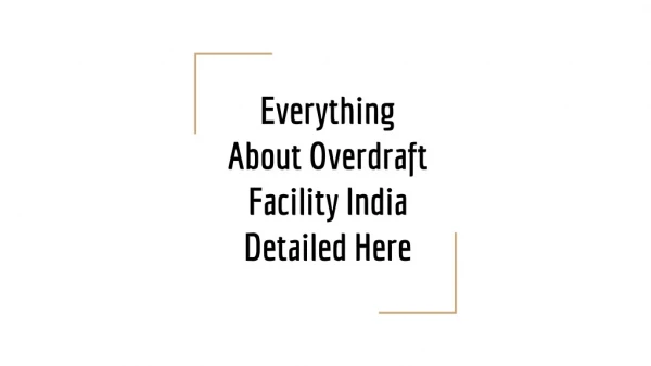 Everything About Overdraft Facility India Detailed Here