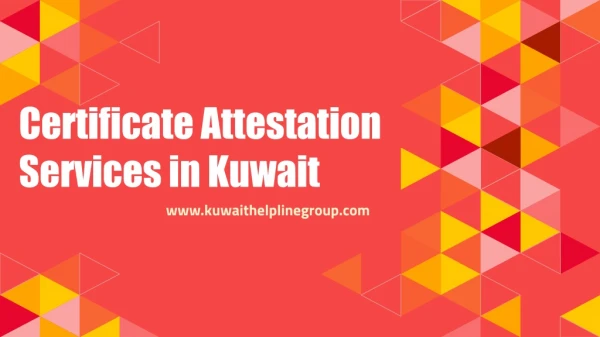 BEST CERTIFICATE ATTESTATION SERVICES IN KUWAIT
