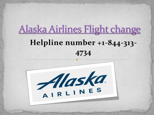 Alaska airlines flight change ( 1-844-313-4734)
