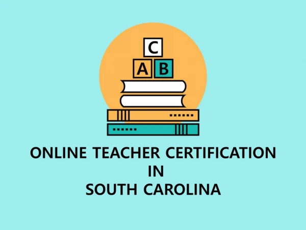 Online Teacher Certification in South Carolina