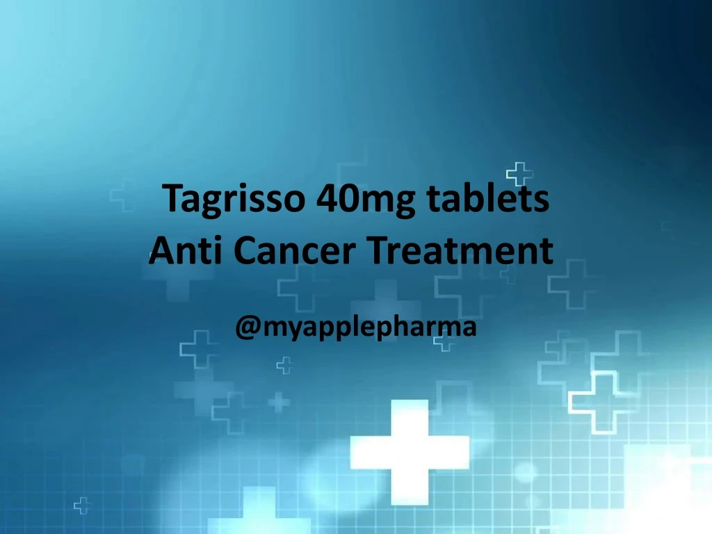 tagrisso 40mg tablets anti cancer treatment