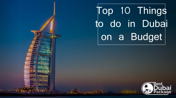 TOP 10 Things to Do in Dubai on a Budget Best Dubai Package