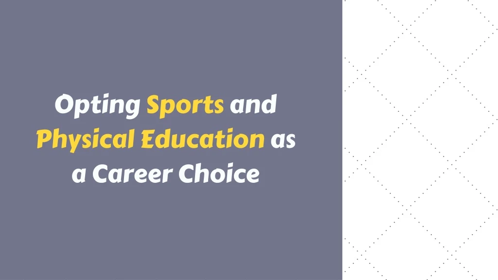 opting sports and physical education as a career