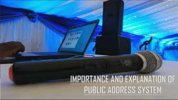 IMPORTANCE AND EXPLANATION OF PUBLIC ADDRESS SYSTEM