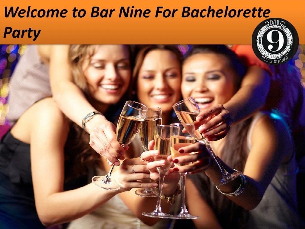 welcome to bar nine for bachelorette party