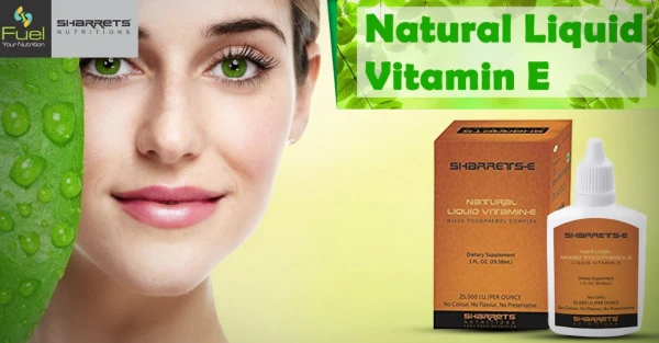 All Benefits of Natural Liquid Vitamin E – Sharrets