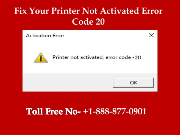 How Do I Fix Printer Not Activated Error Code 20? 1-888-877-0901 Toll-Free