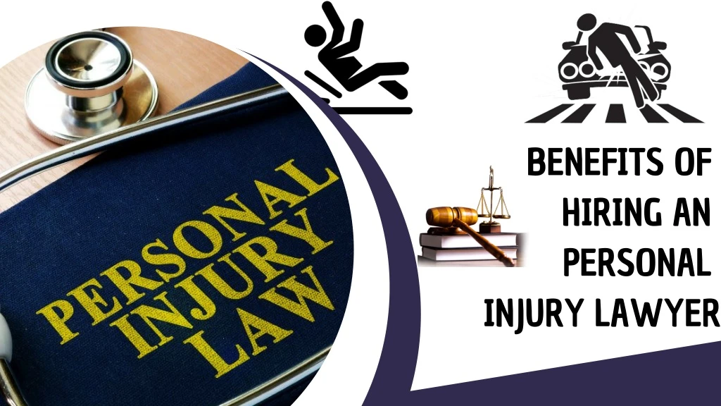 benefits of hiring an personal injury lawyer