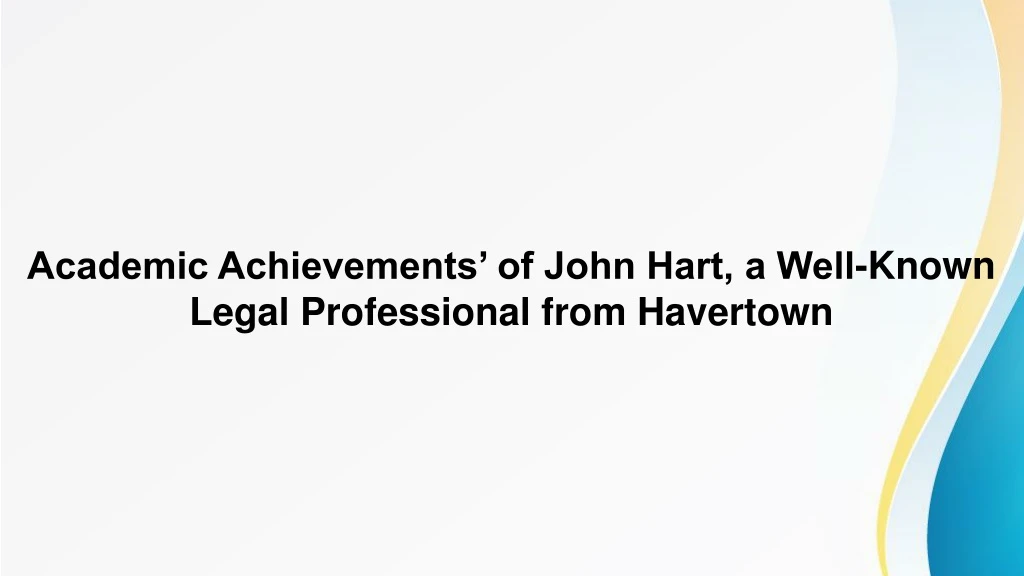 academic achievements of john hart a well known