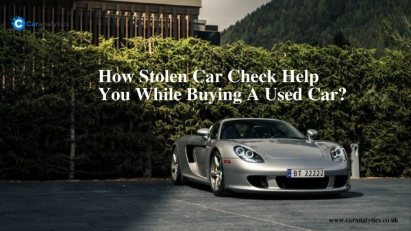 Facts To Be Known About The Stolen Car Check While Buying A Pre-Owned Car