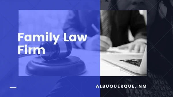 Family Law Firm - Divorce Attorney in Albuquerque, NM