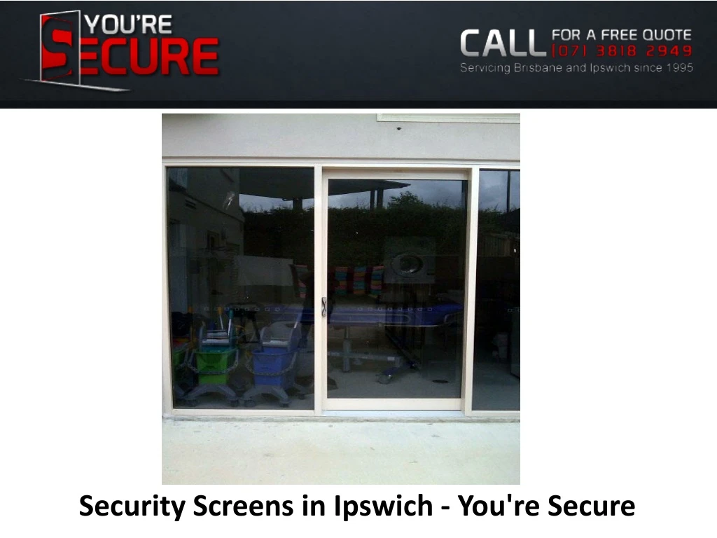 security screens in ipswich you re secure