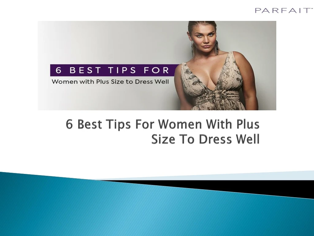 6 best tips for women with plus size to dress well