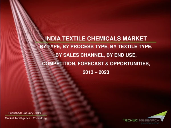 India textile chemicals market is projected to grow at a CAGR of 10% to reach $ 2.6 billion by 2023 | TechSci Research