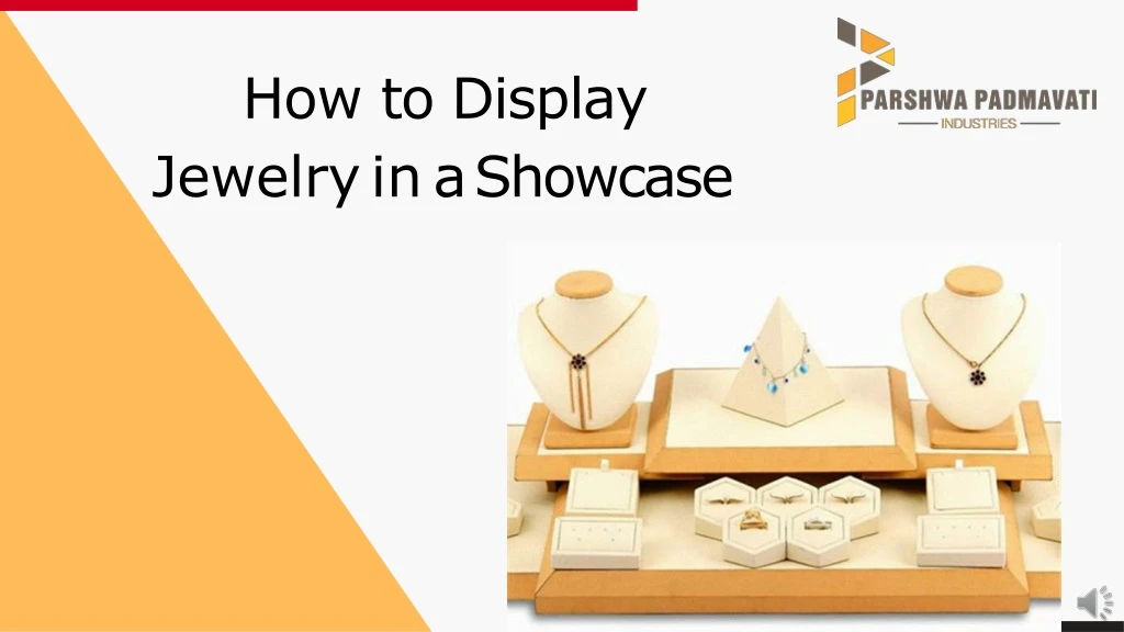 how to display jewelry in a showcase
