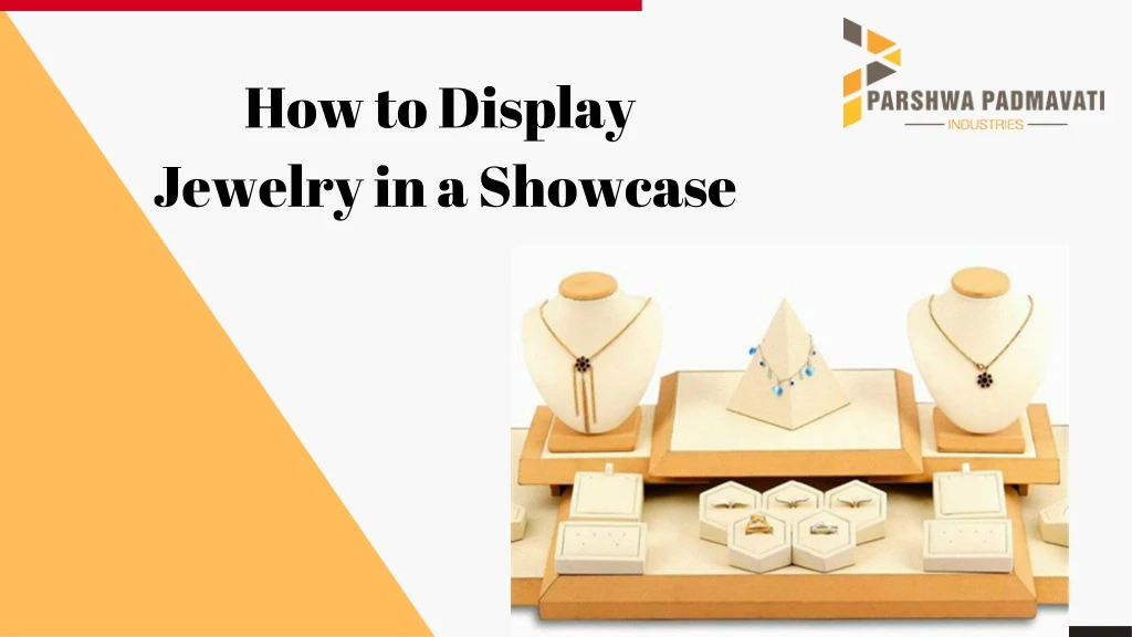 how to display jewelry in a showcase