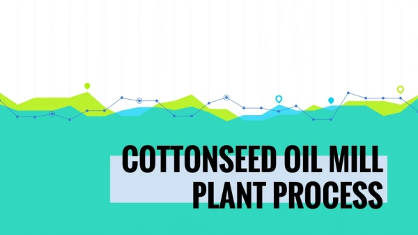 Cottonseed Oil Mill Plant