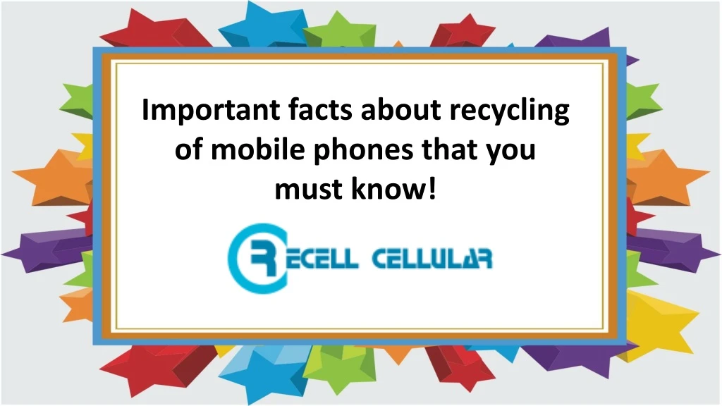 important facts about recycling of mobile phones