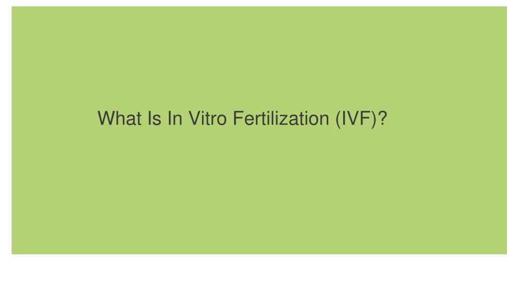 what is in vitro fertilization ivf