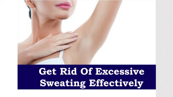 How To Get Rid OF Excessive Sweating?