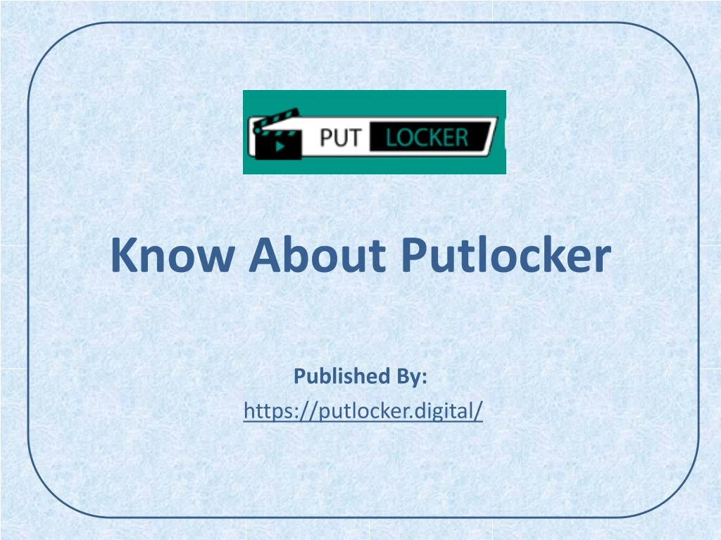 know about putlocker published by https putlocker digital
