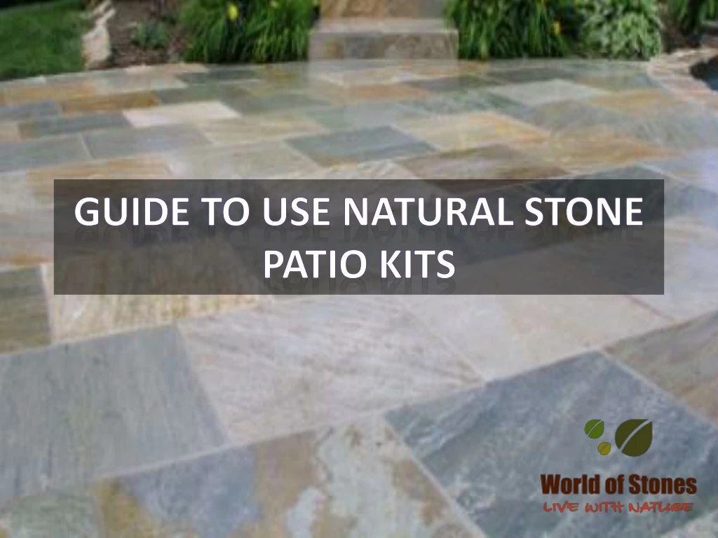 guide to use natural stone patio kits
