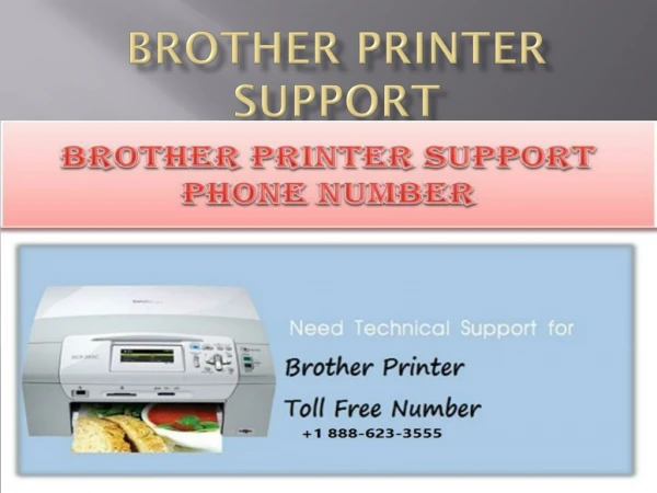 Dial 1 (888) 623-3555 To Brother Printer Support