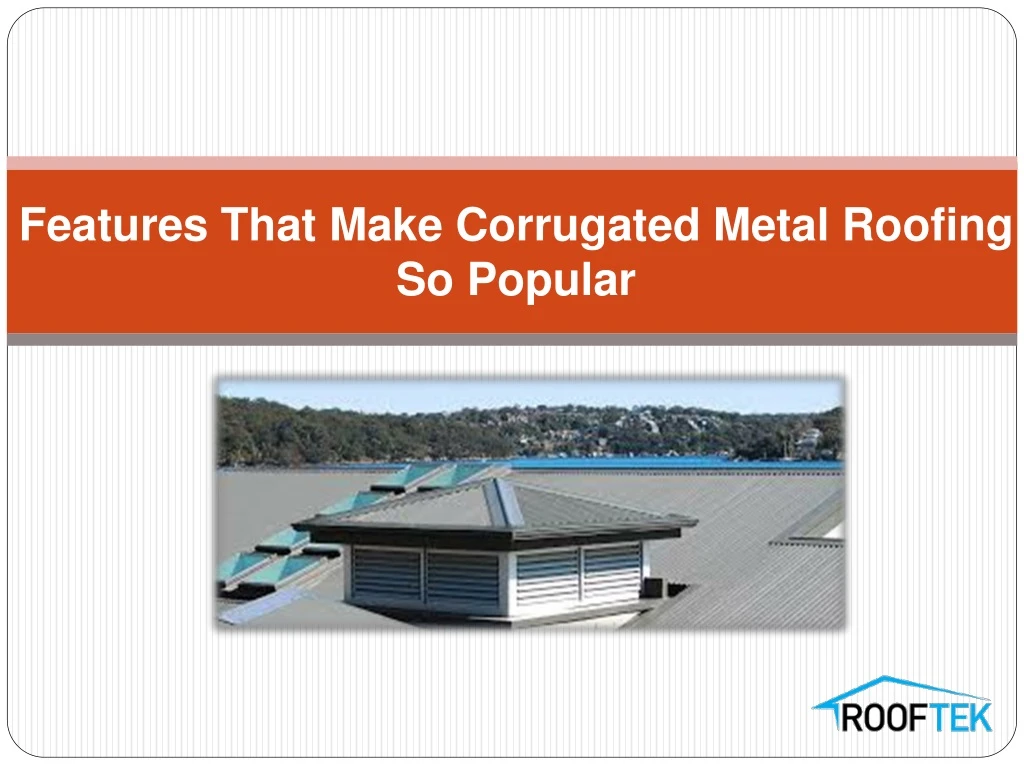 features that make corrugated metal roofing