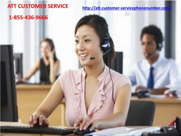 With ATT Customer Service You Will Surely Eradicate ATT Problems In No Time 1-855-436-9666