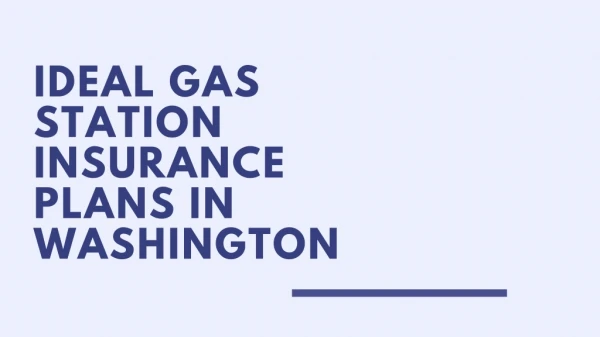 Ideal Gas Station Insurance Plans in Washington