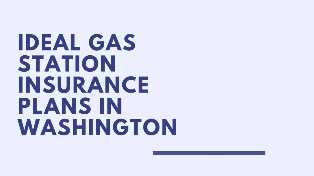 ideal gas station insurance plans in washington