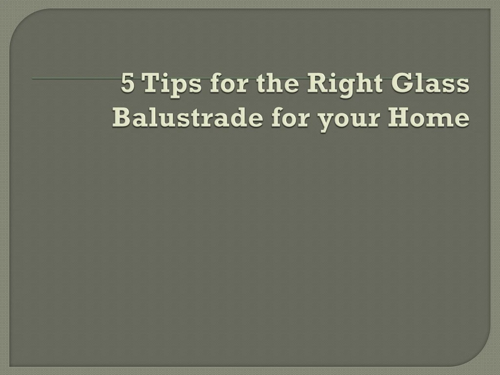 5 tips for the right glass balustrade for your home