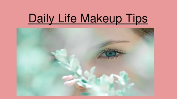 Daily Life Makeup Tips