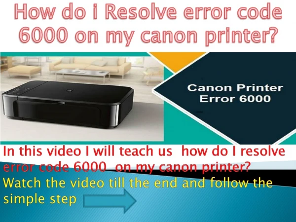 how to fix error 6000 in cannon printer ?