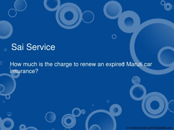 How much is the charge to renew an expired Maruti car insurance