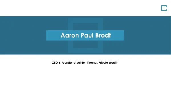 Aaron Paul Brodt - Wealth Manager