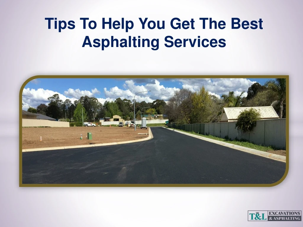 tips to help you get the best asphalting services