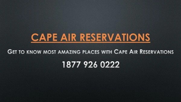 Get to know most amazing places with Cape Air Reservations