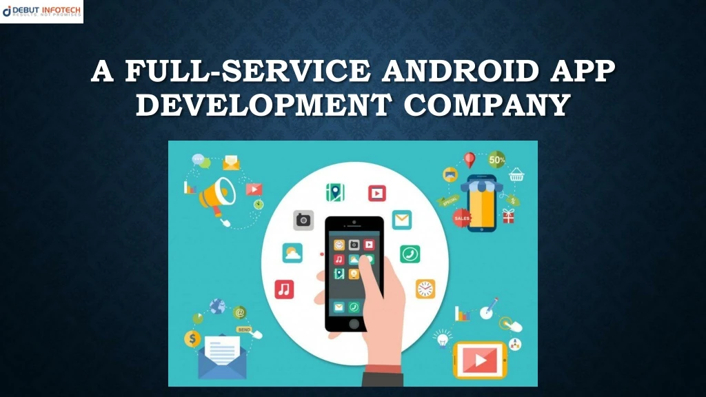 a full service android app development company