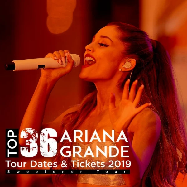 Ariana Grande Tour Dates & Tickets 2019 - Sweetener Tour