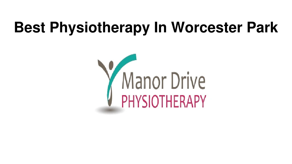 best physiotherapy in worcester park