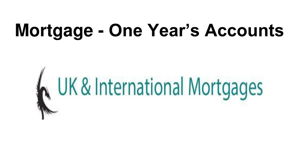 mortgage one year s accounts