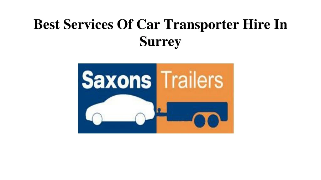 best services of car transporter hire in surrey