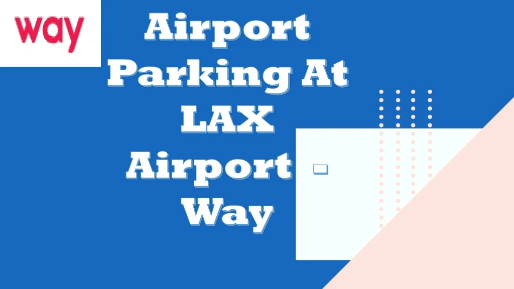 airport parking at lax airport way