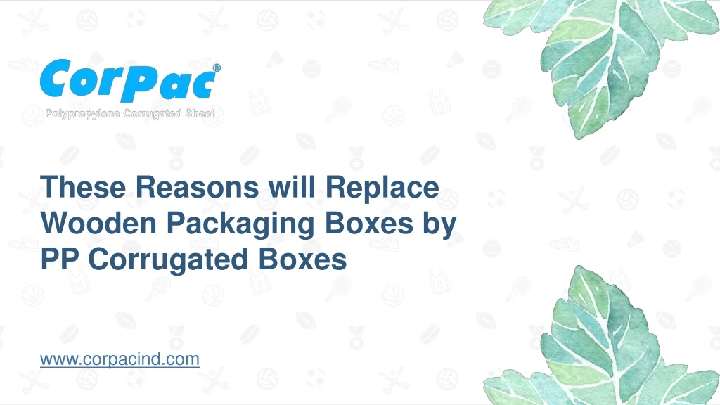 these reasons will replace wooden packaging boxes